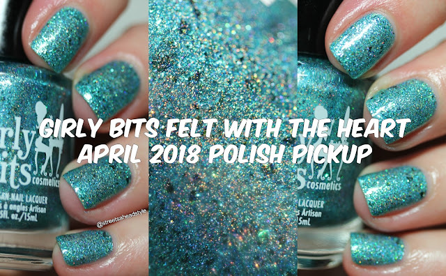 Girly Bits Felt With the Heart April 2018 Polish Pickup