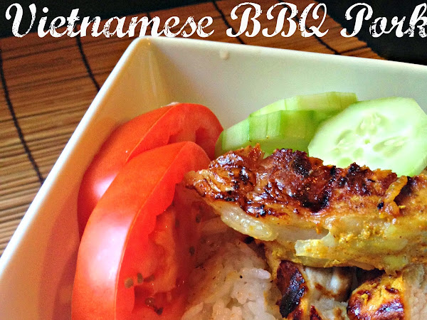 Vietnamese BBQ Pork + A Tale of a Lost Battery Charger