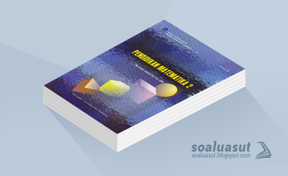 Soal Ujian UT PGSD PDGK4206 Pendidikan Matematika 2 Beserta Kunci Jawaban Soal Ujian UT PGSD PDGK4206 Pendidikan Matematika 2 Beserta Kunci Jawaban
