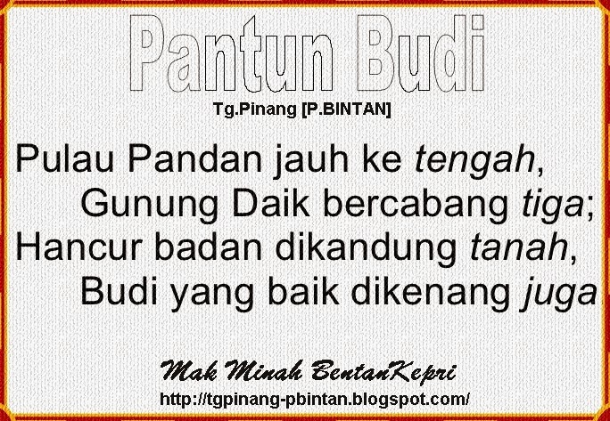 Gurindam Jiwa "Tg.Pinang [P.BINTAN] ": Koleksi Pantun Budi