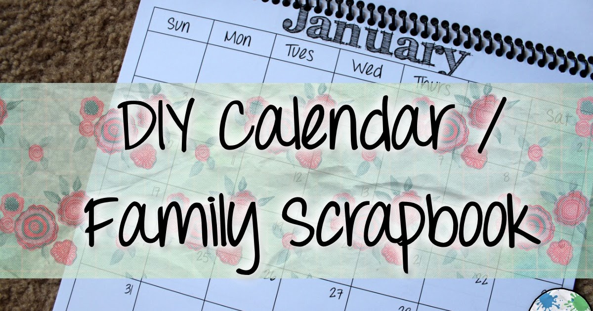 Mommy Monday: DIY calendar as a family scrapbook