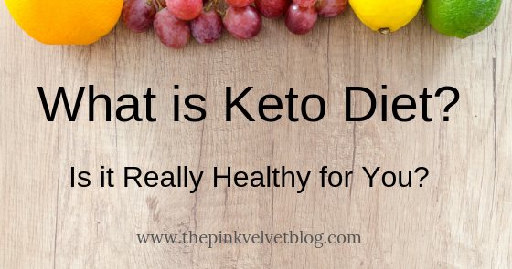 What is a Keto Diet? Is it Really Healthy for You?