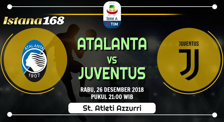 Prediksi Atalanta vs Juventus 26 Desember 2018