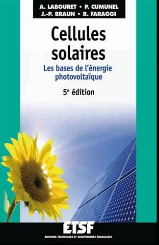 Livre : Cellules solaires - Les bases de l'énergie photovoltaïque 5ème édition Livre : Cellules solaires - Les bases de l'énergie photovoltaïque 5ème édition