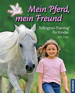 Mein Pferd, mein Freund: Tellington-Training für Kinder