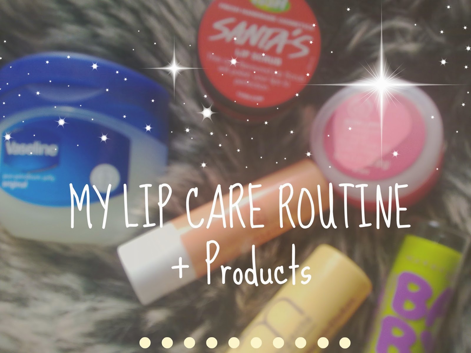 MY LIP CARE ROUTINE + Products