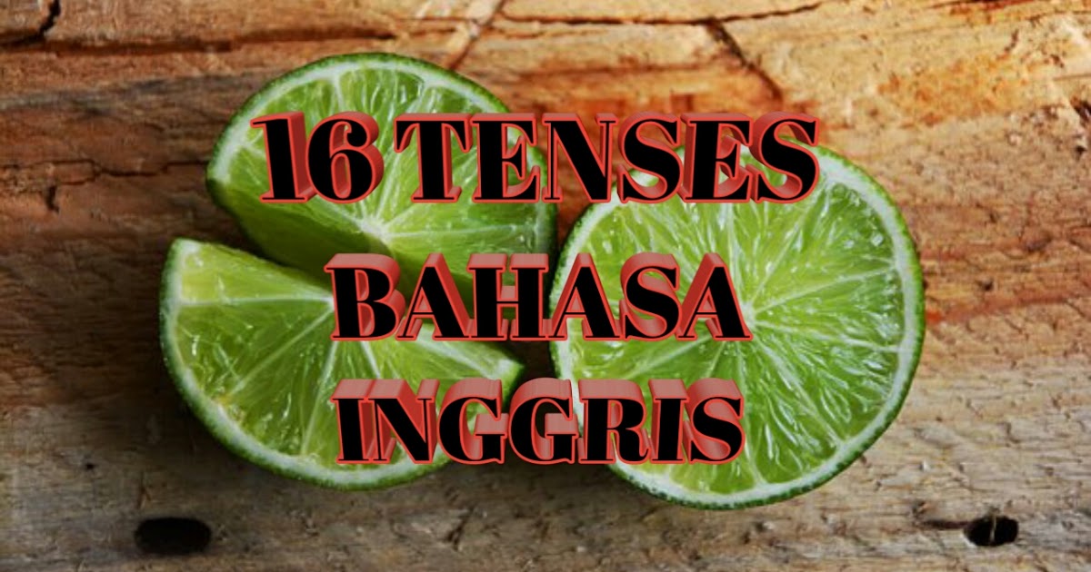 16 Tenses Bahasa Inggris Belajar Inggris
