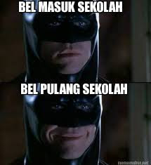 MEME LUCU PULANG SEKOLAH GOKIL NGAKAK PARAH