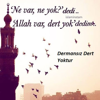 Dermansız Dert Yoktur Dermansız Dert Yoktur