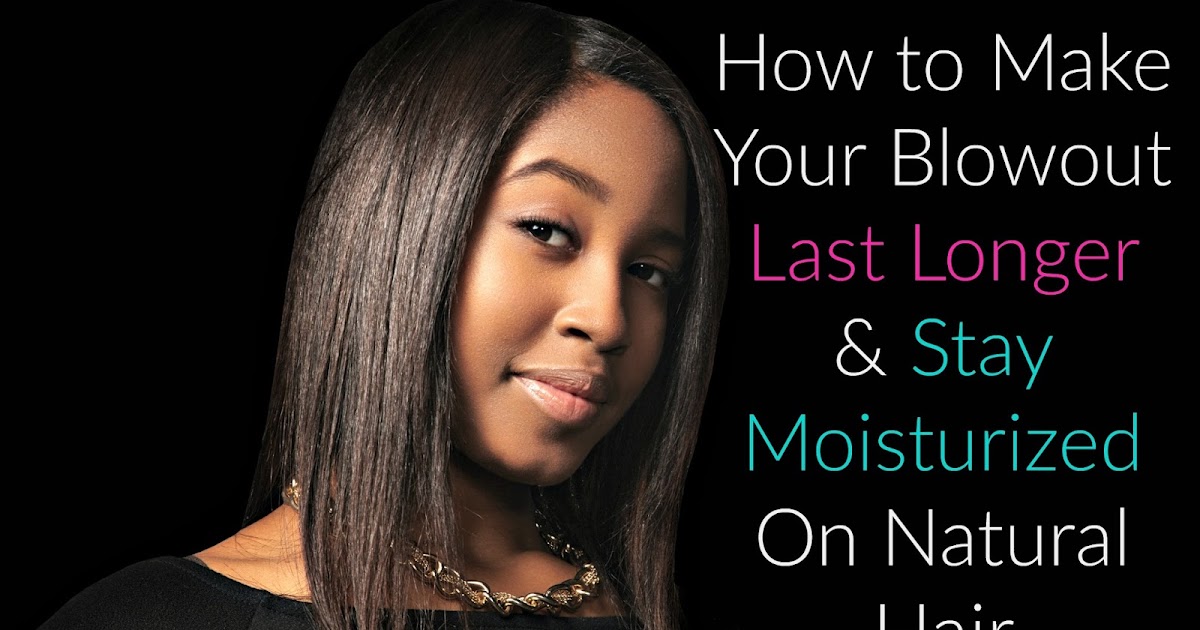 Products To Make A Natural Hair Blowout Last Products To Make A Natural Hair Blowout Last