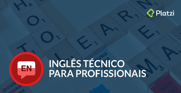 Curso de Inglés Técnico para Profesionales (Platzi) Curso de Inglés Técnico para Profesionales (Platzi)