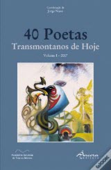 40 Poetas Transmontanos de Hoje Volume I - 2017 (Jorge Nuno)