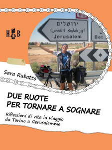 Due ruote per tornare a sognare: Riflessioni di vita in viaggio da Torino a Gerusalemme
