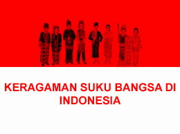 MACAM MACAM SUKU DI INDONESIA, PERSEBARAN & PENJELASANNYA ...