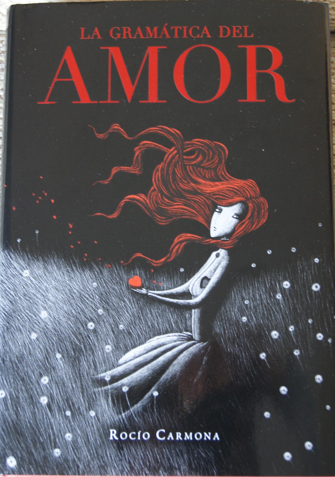 Al calor de los libros: LA GRAMÁTICA DEL AMOR de Rocío Carmona