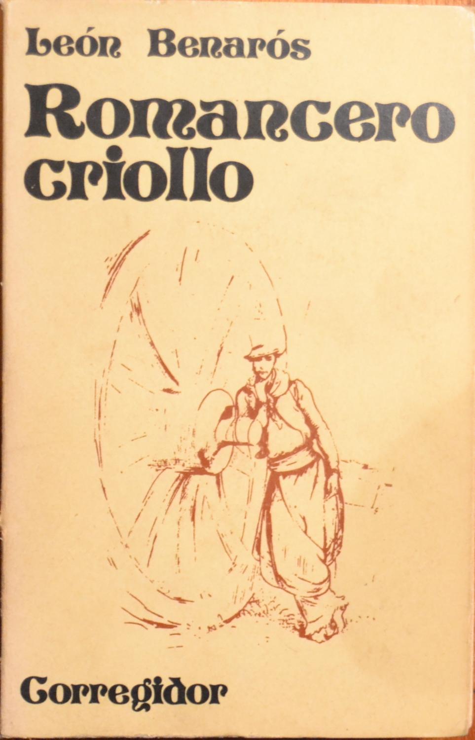 LA PLUMA LIBROS ROMANCERO CRIOLLO (1ª ed) LEON BENAROS