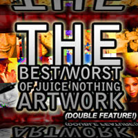 The Worst of Juice Nothing: 09. The Best/Worst Of Juice Nothing Artwork