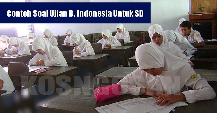 40 Soal Jawaban Un Usbn Bahasa Indonesia Sd Terbaru Kosngosan