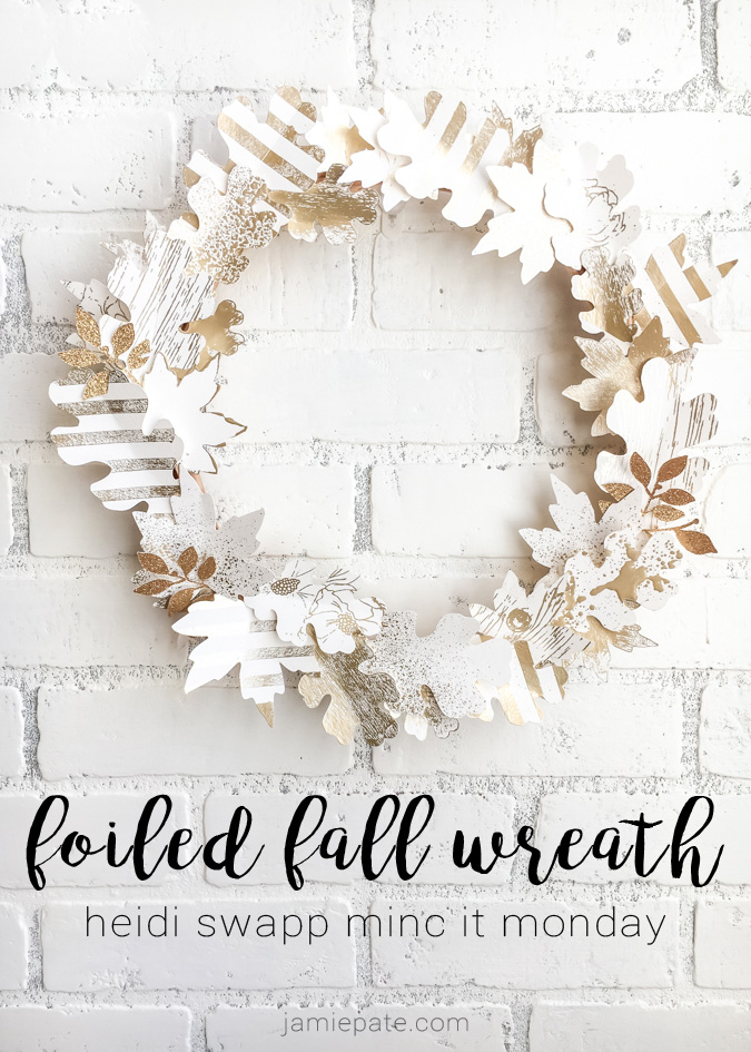 Minc It Monday ~ Foiled Fall Wreath by Jamie Pate for Heidi Swapp | @jamiepate for @heidiswapp