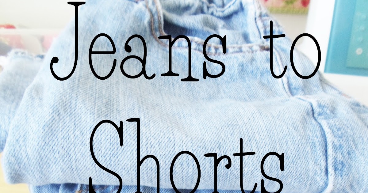 My Cotton Creations: Jeans to Shorts, a list of 