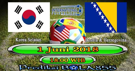Prediksi Bola855 South Korea vs Bosnia & Herzegovina 1 Juni 2018 Prediksi Bola855 South Korea vs Bosnia & Herzegovina 1 Juni 2018