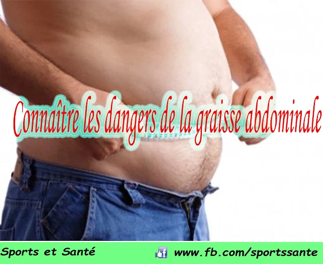 Connaître les dangers de la graisse abdominale