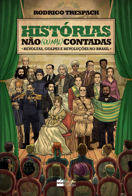 Histórias não (ou mal) contadas - Revoltas, golpes e revoluções no Brasil Edição 2 - Rodrigo Trespach