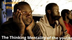 The thinking ability of the youths