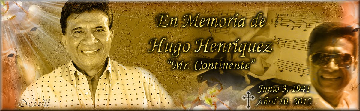 Hugo Henríquez, Mr Continente - (1941-2012)