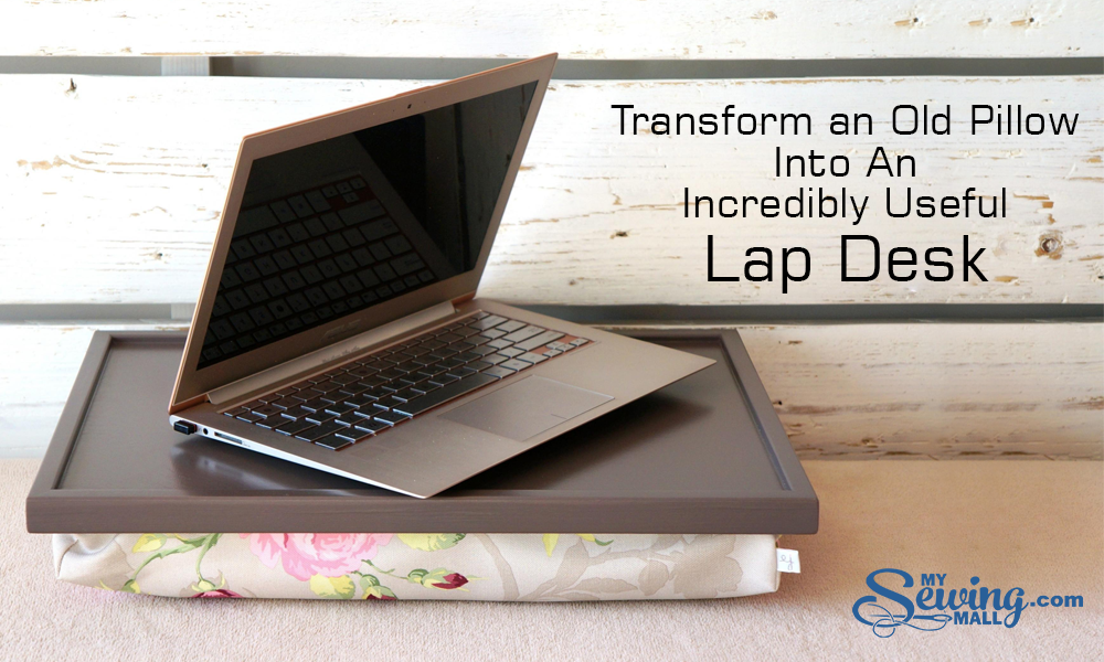 Transform An Old Pillow Into An Incredibly Useful Lap Desk