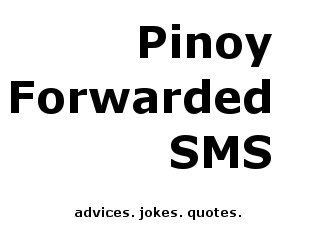 Pinoy Forwarded Messages