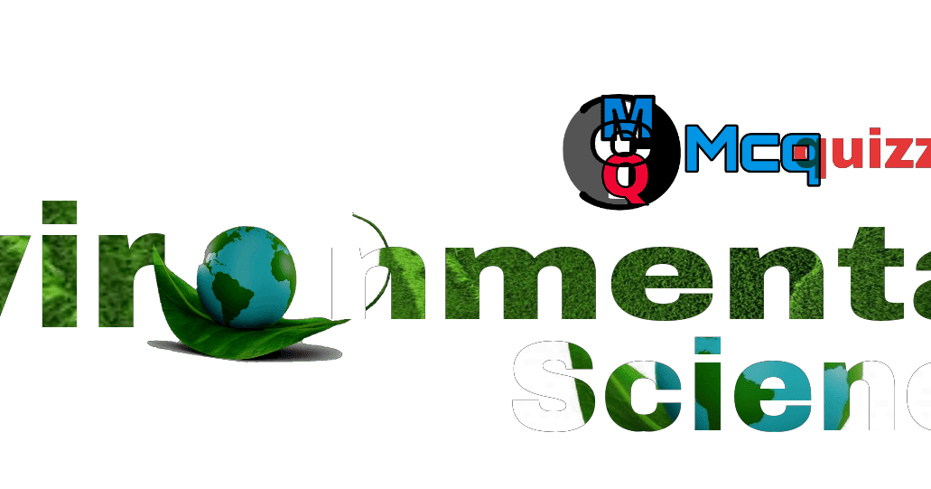 Environmental Issues MCQ MCQ Quizzes Learn Topics