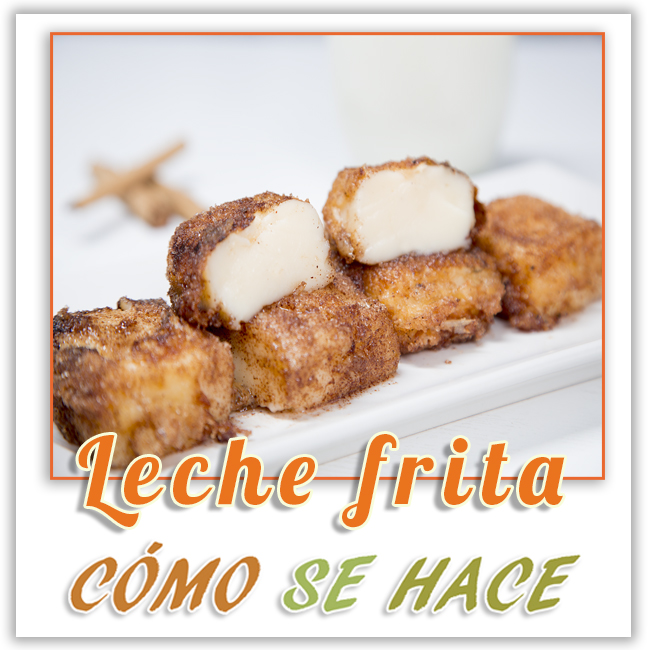  RECETA LECHE FRITA