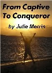 From Captive to Conqueror