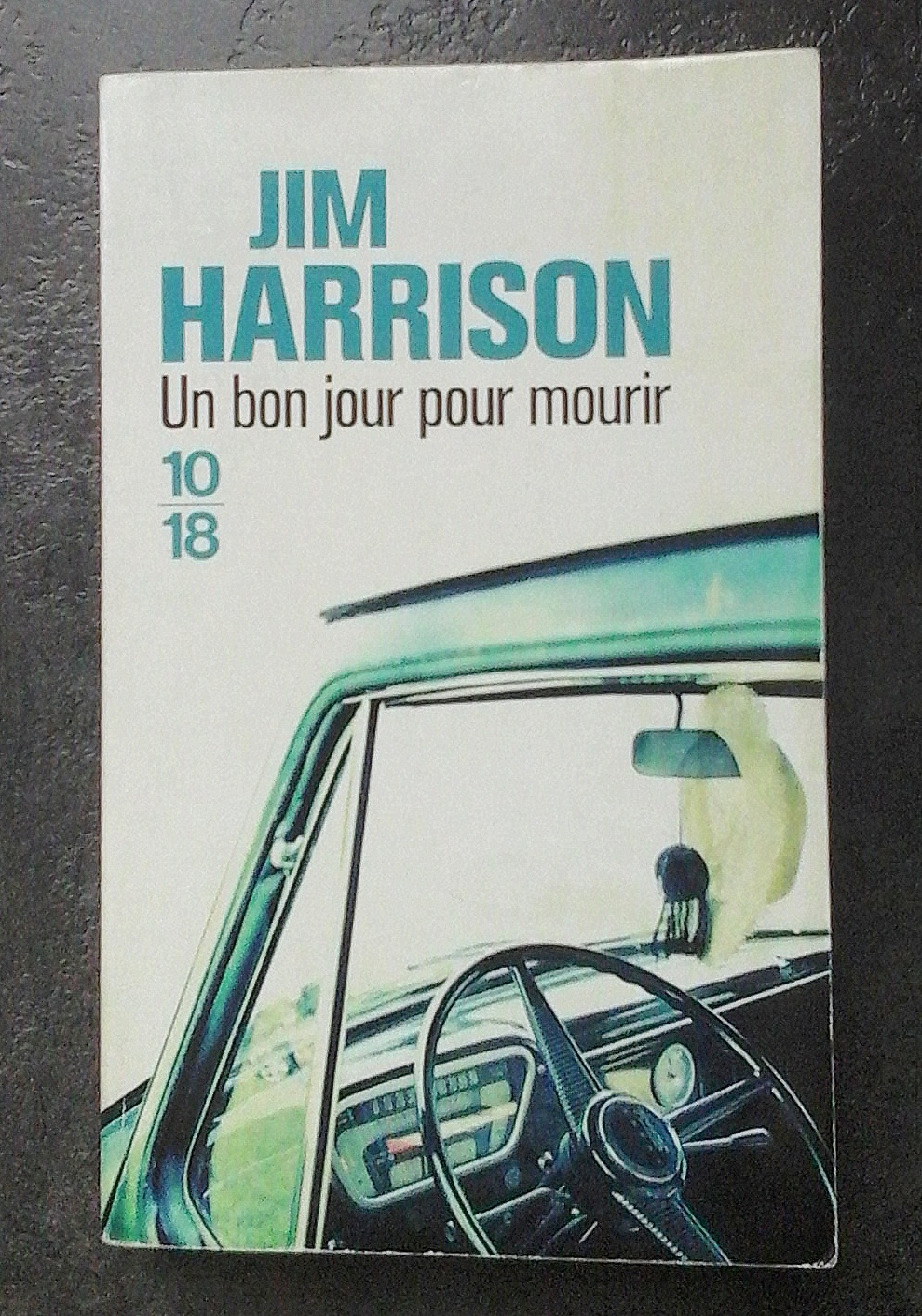 Jim Harrison Un Bon Jour Pour Mourir Chronique des Temps Perdus: [Roman] Un bon jour pour mourir par Jim