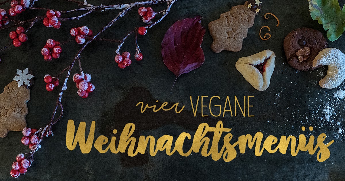 1 Weihnachten - 4 Menüs - Veganpassion