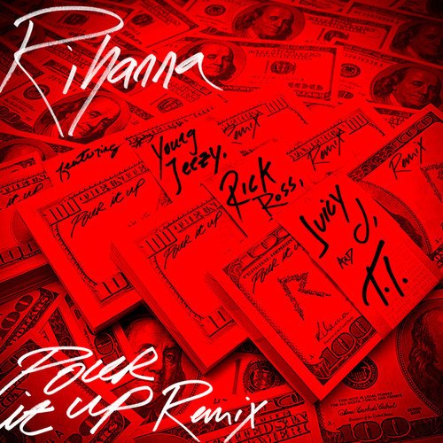 RIHANNA - Pour It Up Remix (YOUNG JAZZY, RICK ROSS )
