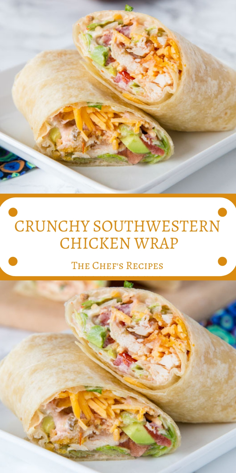 CRUNCHY SOUTHWESTERN CHICKEN WRAP CRUNCHY SOUTHWESTERN CHICKEN WRAP
