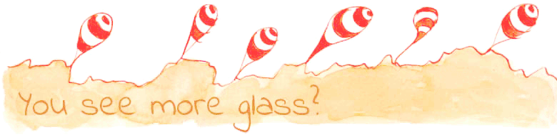 You see more glass?