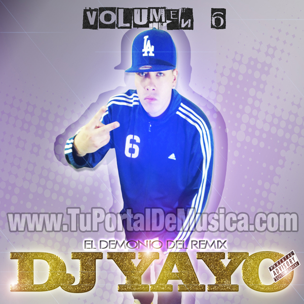 Dj Yayo El Demonio Del Remix Vol. 6 (2012) Dj Yayo El Demonio Del Remix Vol. 6 (2012)