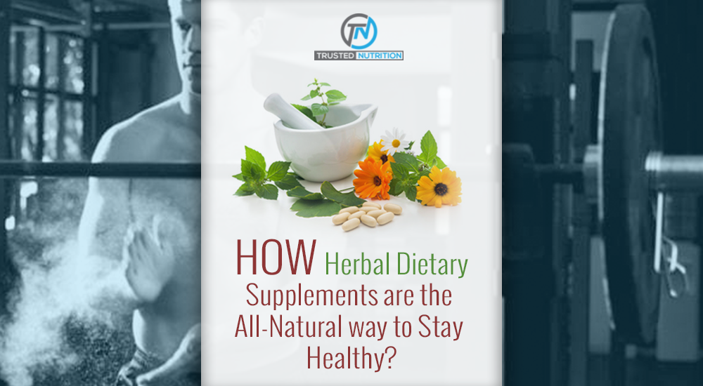 How Herbal Dietary Supplements are the Allnatural way to Stay Healthy