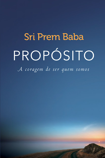 Propósito A coragem de ser quem somos Sri Prem Baba