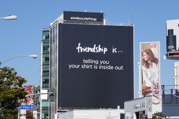 Friendship is... telling you your shirt is inside out A Million Little Things billboard Friendship shirt inside out Million Little Things billboard