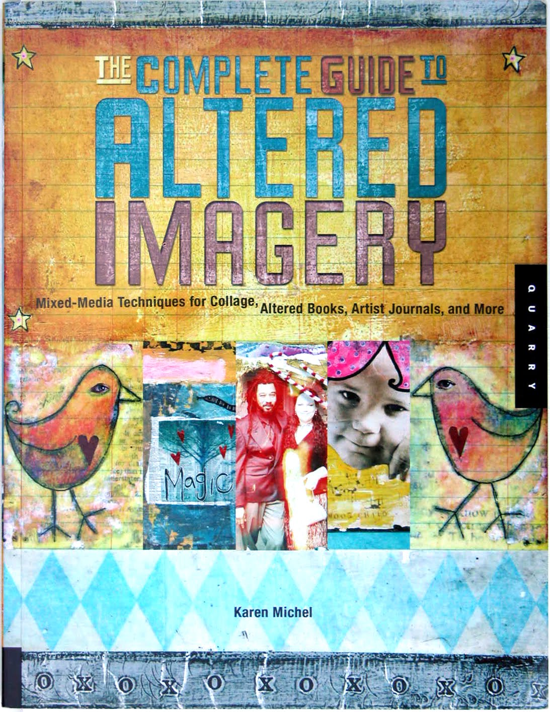 The Complete Guide to Altered Imagery MixedMedia Techniques for