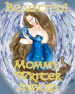 My Beautiful Mommy Writer Award!
