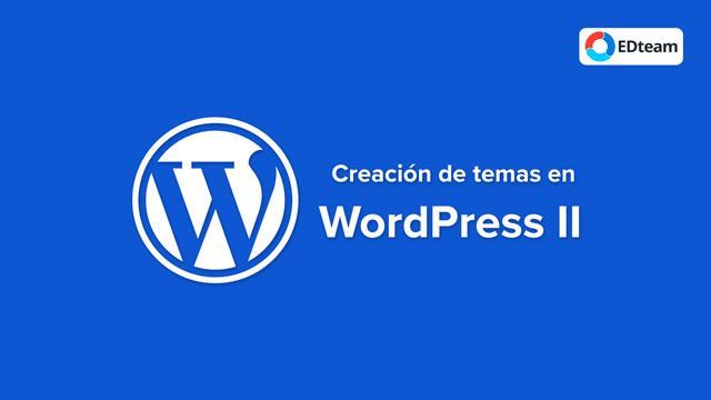 Curso Creación de temas en Wordpress II (EDTeam) Curso Creación de temas en Wordpress II (EDTeam)