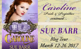 Caroline, Pride & Prejudice Continued, Book One by Sue Barr - Blog Tour Caroline, Pride & Prejudice Continued, Book One by Sue Barr - Blog Tour