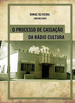 Adquira e-Book de "O Processo de Cassação da Rádio Cultura" - Clique na imagem