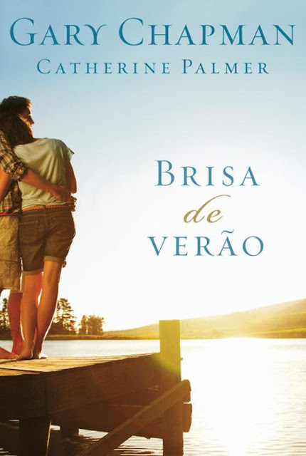 Brisa de Verão Gary Chapman Catherine Palmer