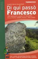 Di Quì Passò Francesco, Un Pellegrinaggio da Ripercorrere.